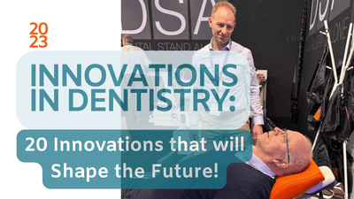 Innovations in Dentistry: 20 Innovations that will Shape the Future!